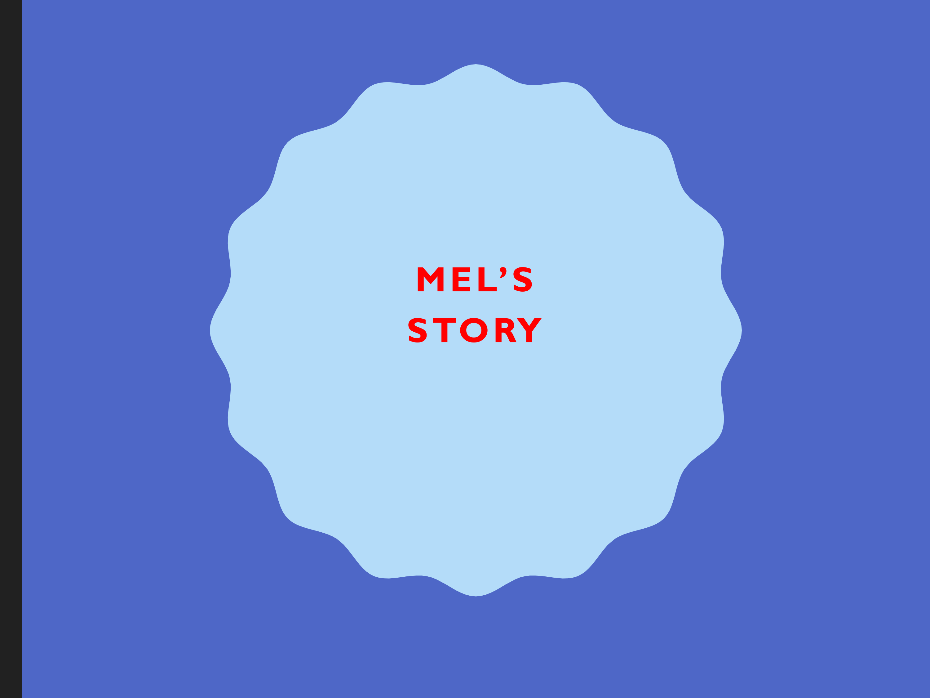 MEL'S STORY